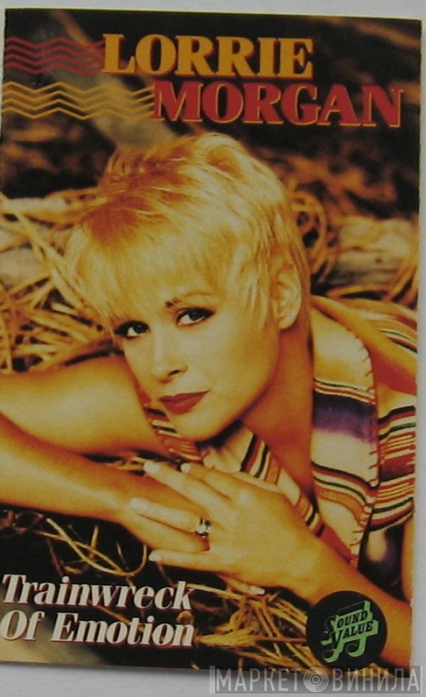  Lorrie Morgan  - Trainwreck Of Emotion