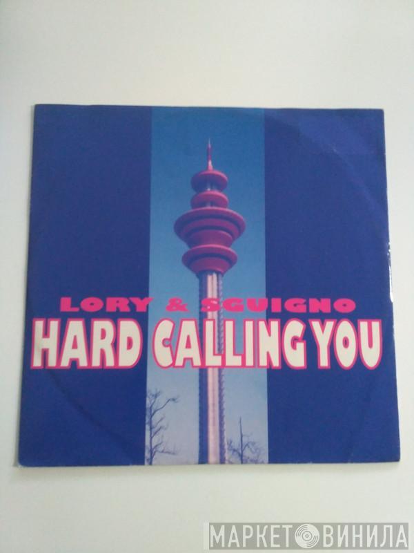 Lory , Sguigno - Hard Calling You