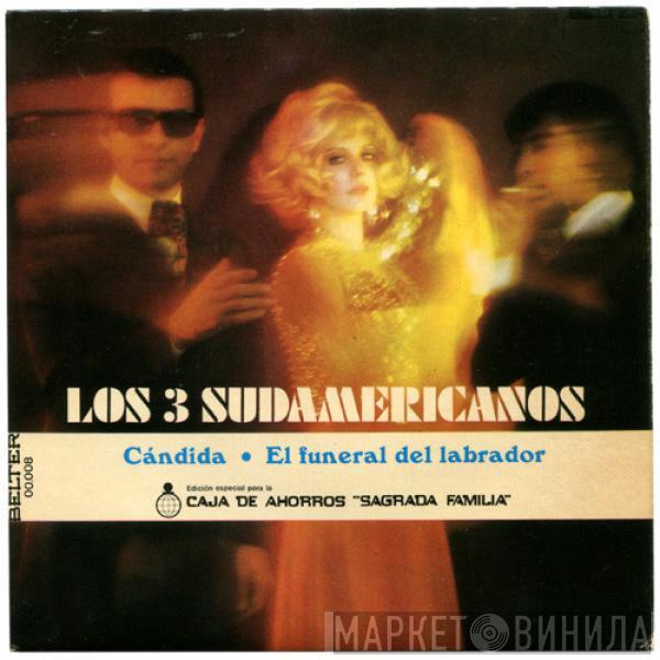 Los 3 Sudamericanos, Roy Etzel - Cándida / El Funeral Del Labrador / Puerto Rico / Mister Trumpet