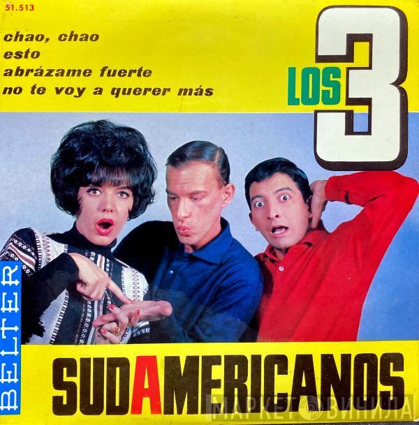 Los 3 Sudamericanos - Chao Chao / Esto / Abrazame Fuerte / No Te Voy A Querer Más