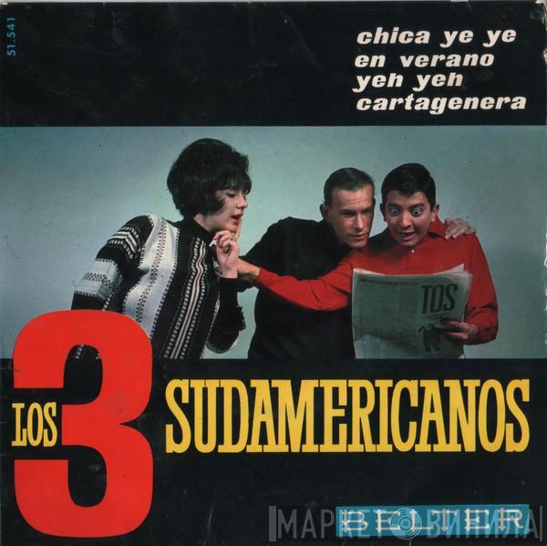Los 3 Sudamericanos - Chica Ye Ye / En Verano / Yeh Yeh / Cartagenera