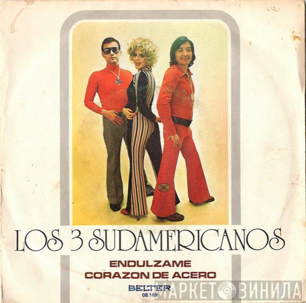 Los 3 Sudamericanos - Endulzame / Corazon De Acero