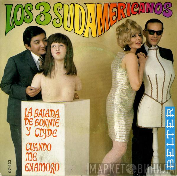 Los 3 Sudamericanos - La Balada De Bonnie Y Clyde / Cuando Me Enamoro