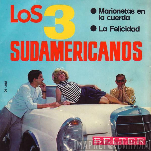 Los 3 Sudamericanos - Marionetas En La Cuerda / La Felicidad