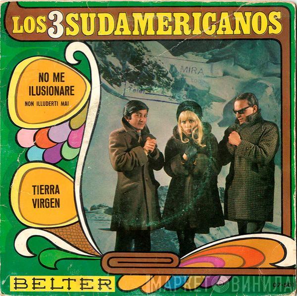 Los 3 Sudamericanos - No Me Ilusionare / Tierra Virgen