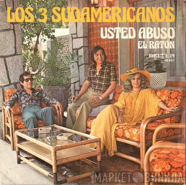 Los 3 Sudamericanos - Usted Abuso