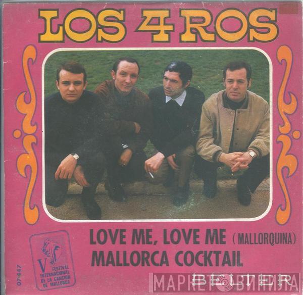  Los 4 Ros  - Love Me Love Me (Mallorquina) / Mallorca Cocktail