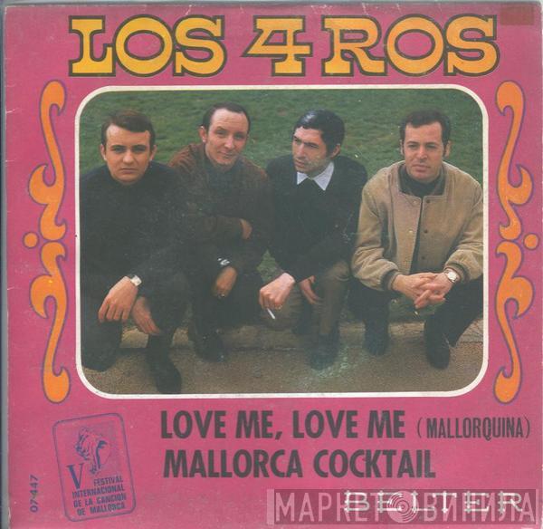 Los 4 Ros - Love Me Love Me (Mallorquina) / Mallorca Cocktail