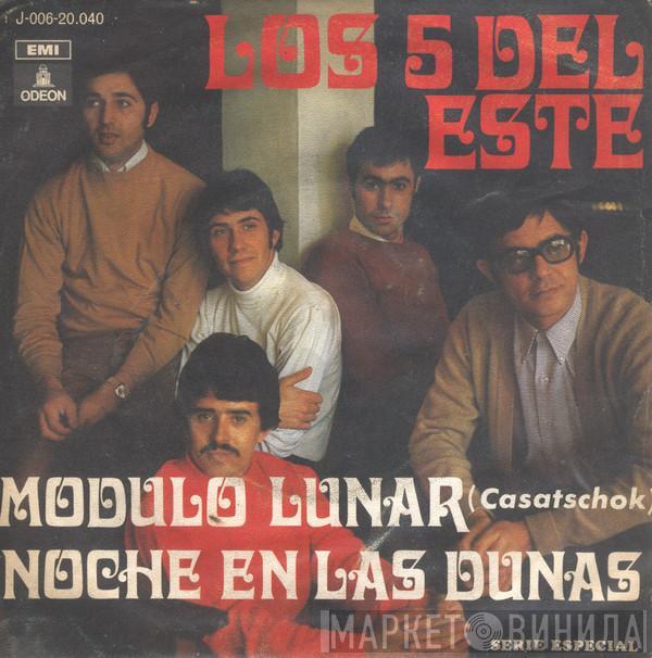 Los 5 Del Este - Modulo Lunar (Casatschok) / Noche En Las Dunas