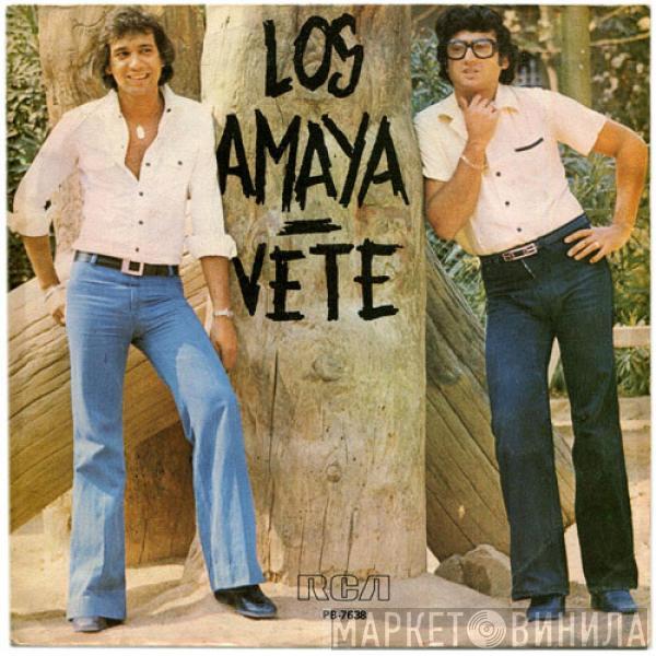 Los Amaya - Vete / Llorarás