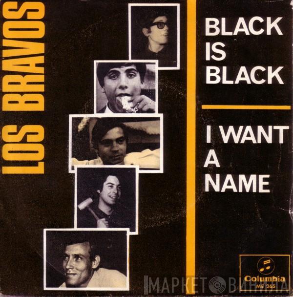  Los Bravos  - Black Is Black / I Want A Name