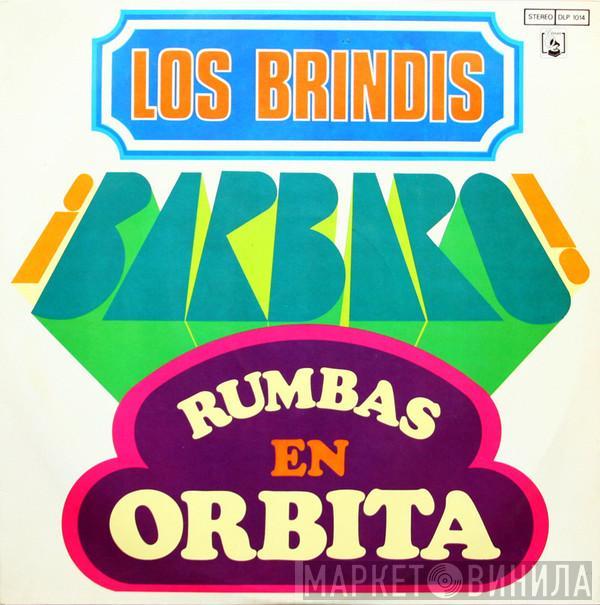 Los Brindis - ¡Barbaro! Rumbas En Orbita