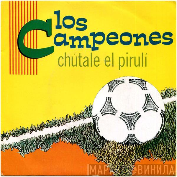 Los Campeones - Chútale El Pirulí