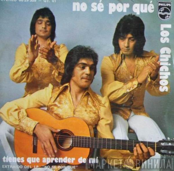  Los Chichos  - No Sé Por Qué / Tienes Que Aprender De Mi