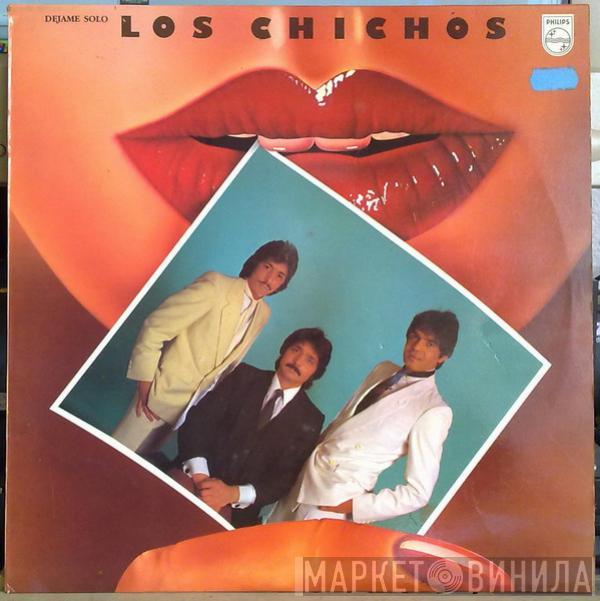 Los Chichos - Dejame Solo