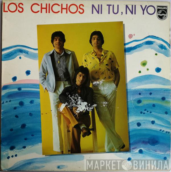 Los Chichos - Ni Tu, Ni Yo