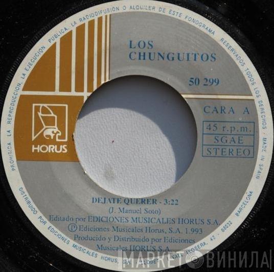 Los Chunguitos - Dejate Querer
