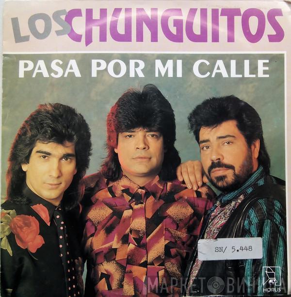 Los Chunguitos - Pasa Por Mi Calle