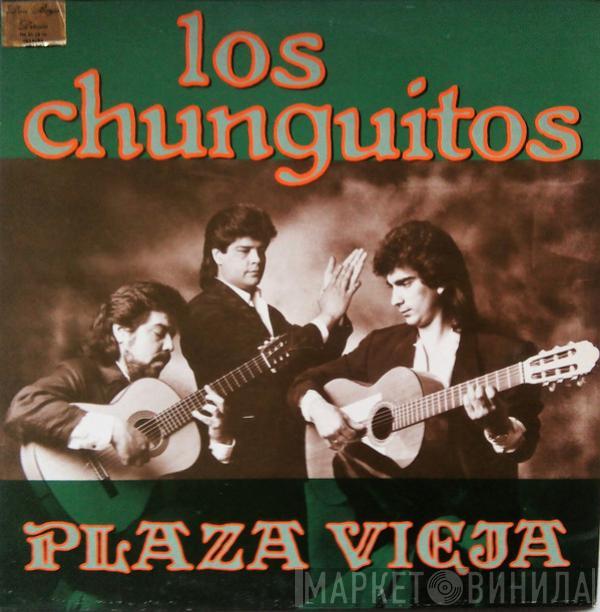 Los Chunguitos - Plaza Vieja