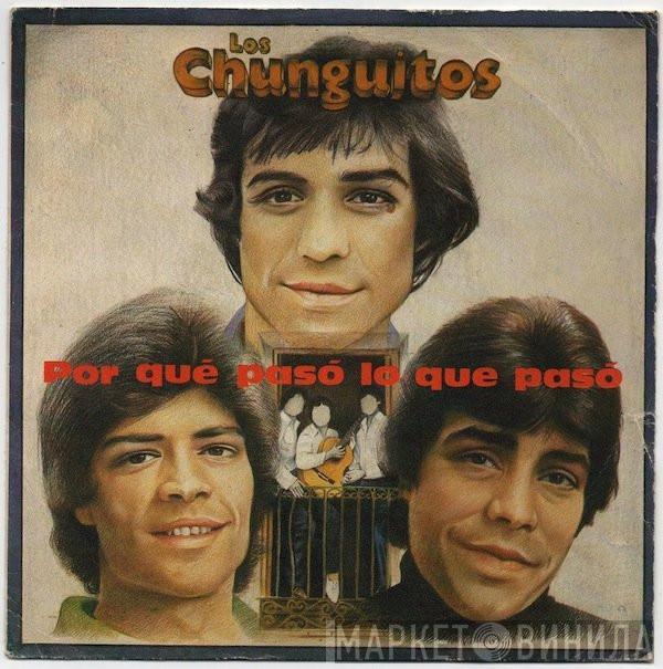 Los Chunguitos - Por Qué Pasó Lo Que Pasó