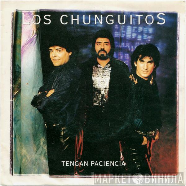 Los Chunguitos - Tengan Paciencia