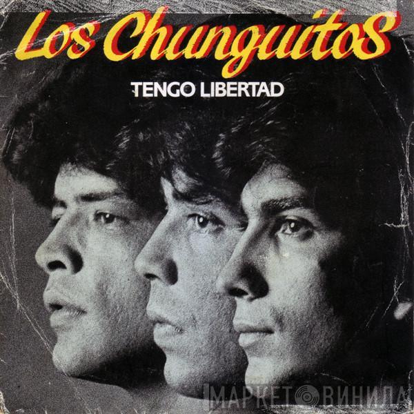 Los Chunguitos - Tengo Libertad