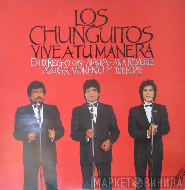 Los Chunguitos - Vive A Tu Manera - En Directo