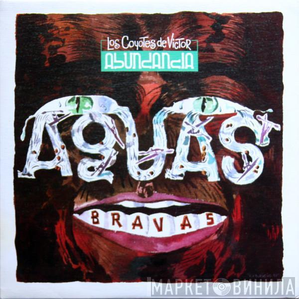 Los Coyotes, Victor Abundancia - Aguas Bravas