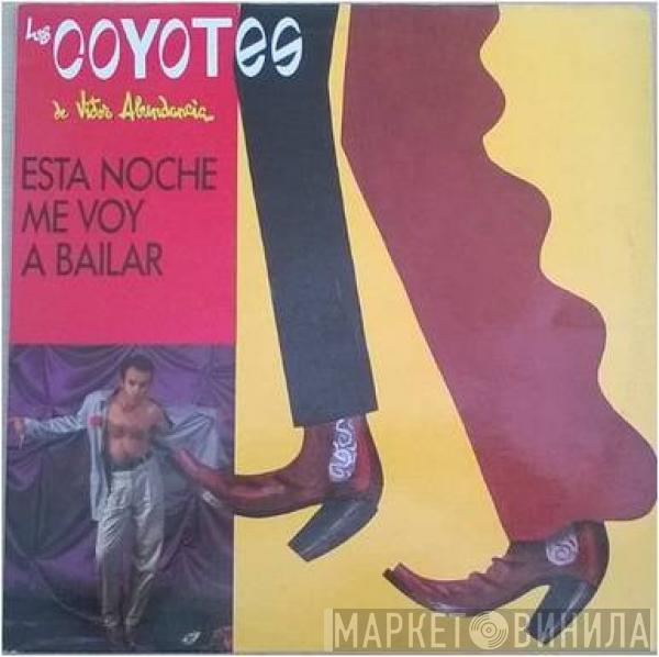 Los Coyotes, Victor Abundancia - Esta Noche Me Voy A Bailar