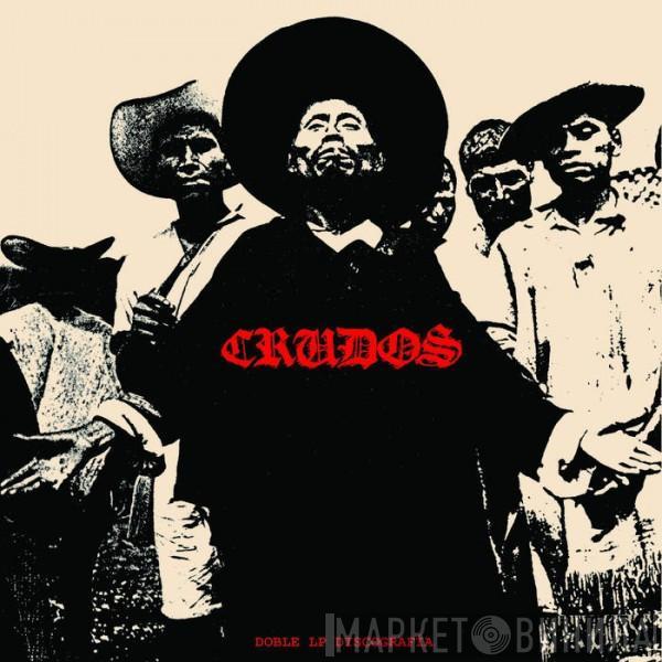  Los Crudos  - Doble LP Discografía