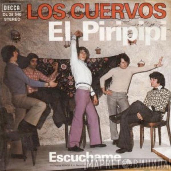 Los Cuervos - El Piripipi / Escuchame