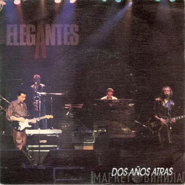 Los Elegantes - Dos Años Atras