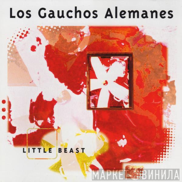 Los Gauchos Alemanes - Little Beast