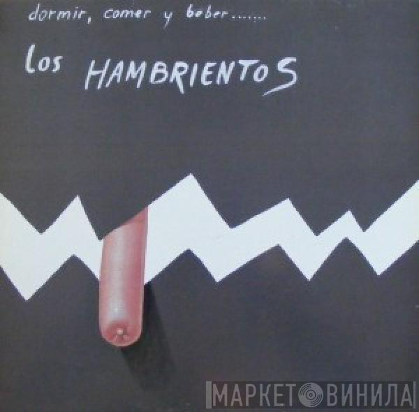 Los Hambrientos - Dormir, Comer Y Beber