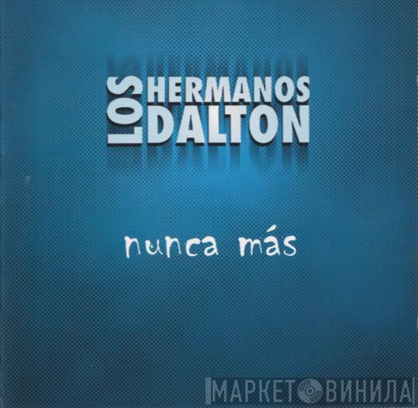 Los Hermanos Dalton - Nunca Más