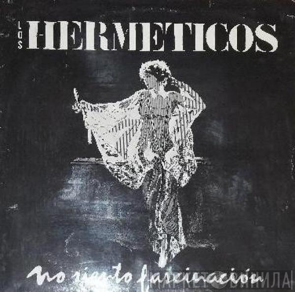 Los Hermeticos - No Siento Fascinacion