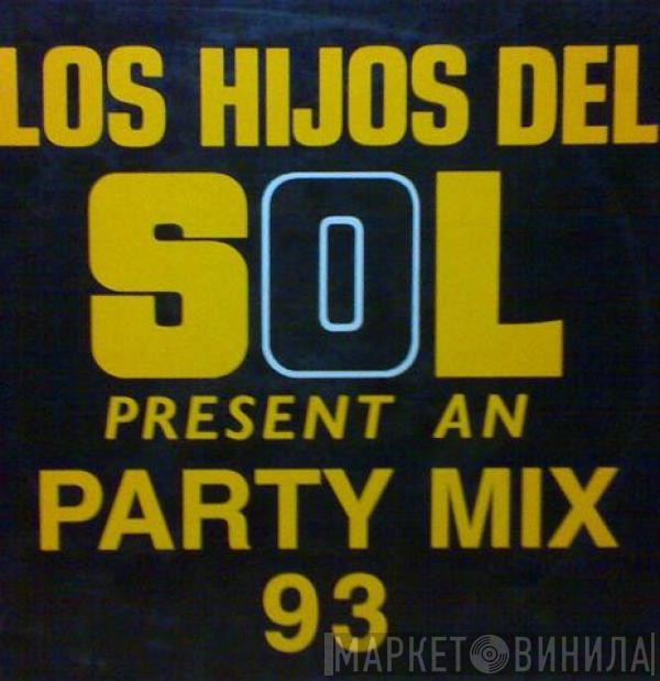 Los Hijos Del Sol - Party Mix 93