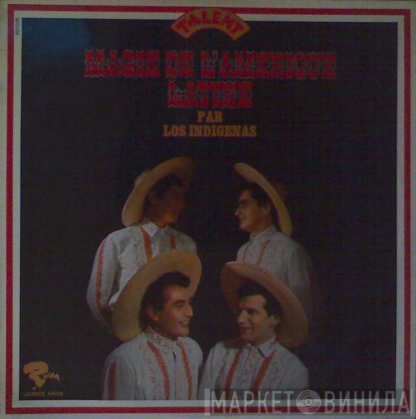 Los Indígenas  - Magie de L'Amerique Latine