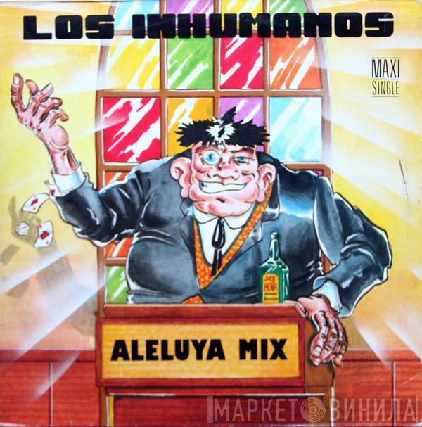 Los Inhumanos - Aleluya Mix