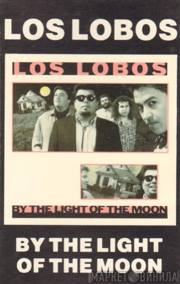 Los Lobos - By The Light Of The Moon