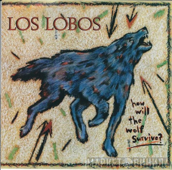 Los Lobos - How Will The Wolf Survive?