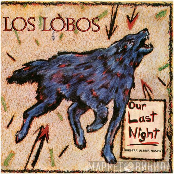 Los Lobos - Our Last Night = Nuestra Ultima Noche