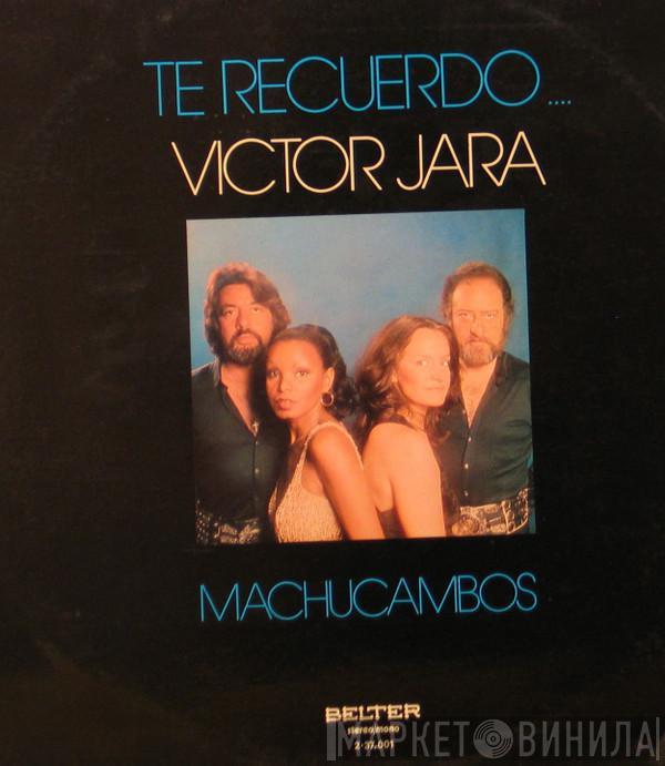Los Machucambos - Te Recuerdo... Victor Jara