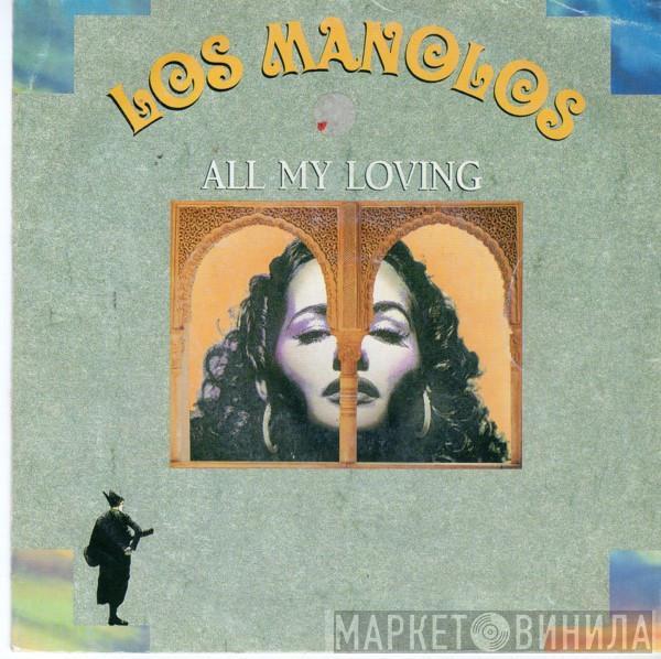 Los Manolos - All My Loving