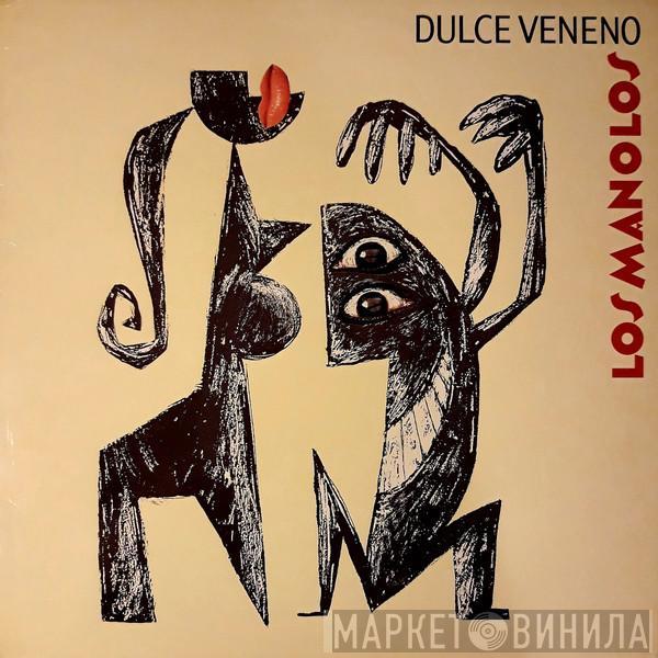 Los Manolos - Dulce Veneno