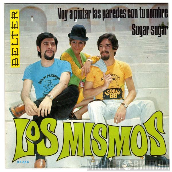 Los Mismos - Voy A Pintar Las Paredes Con Tu Nombre / Sugar Sugar