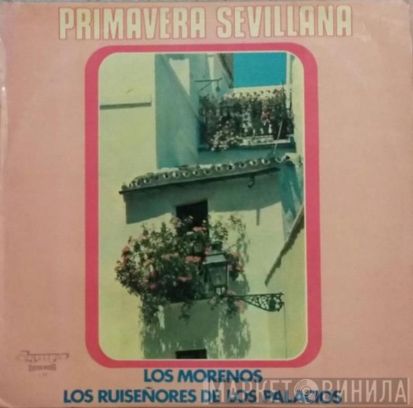 Los Morenos , Los Ruiseñores De Los Palacios - Primavera Sevillana