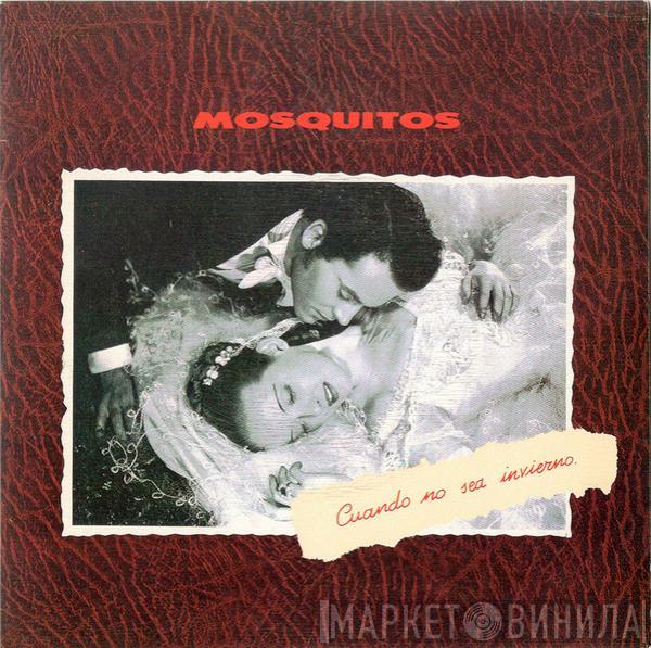 Los Mosquitos - Cuando No Sea Invierno
