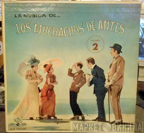 Los Muchachos De Antes - La Musica De Los Muchachos De Antes Volumen 2