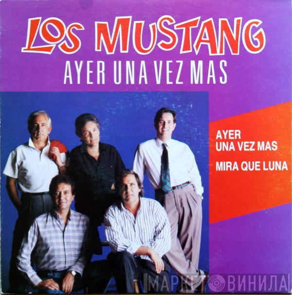 Los Mustang - Ayer Una Vez Mas